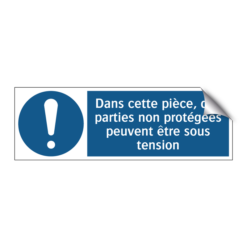 Dans cette pièce, des parties non protégées peuvent être sous tension