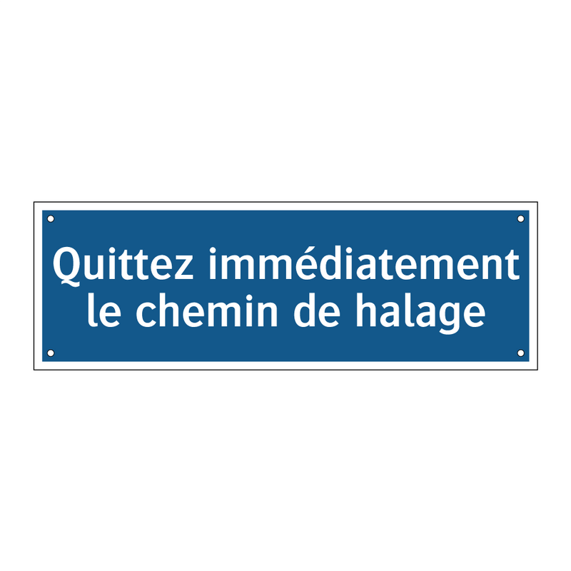 Quittez immédiatement le chemin de halage