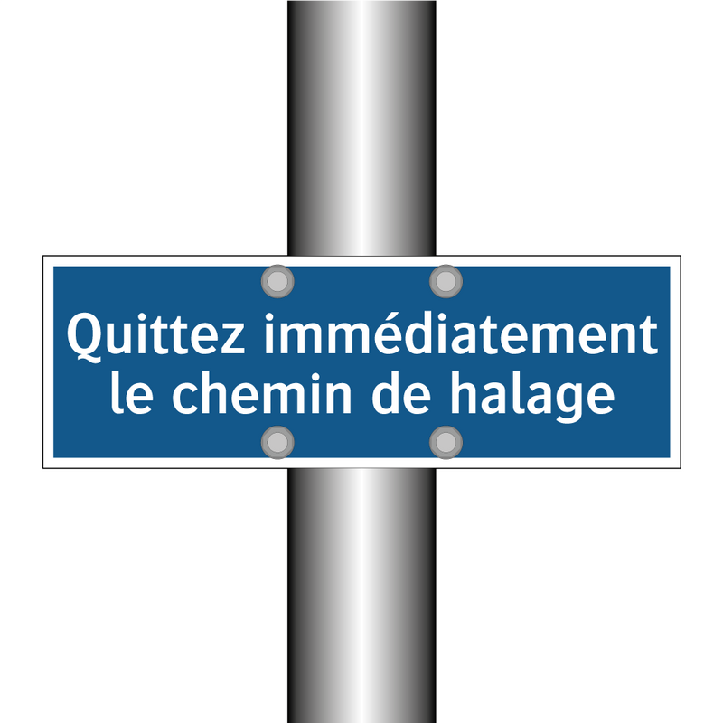 Quittez immédiatement le chemin de halage