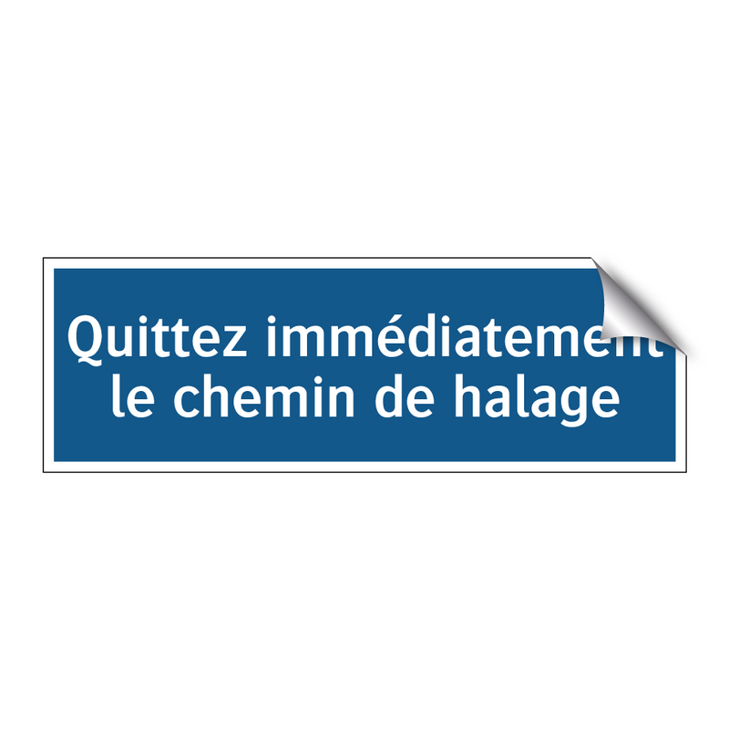 Quittez immédiatement le chemin de halage