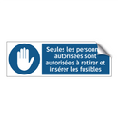 Seules les personnes autorisées sont autorisées à retirer et insérer les fusibles