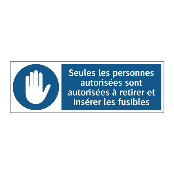 Seules les personnes autorisées sont autorisées à retirer et insérer les fusibles