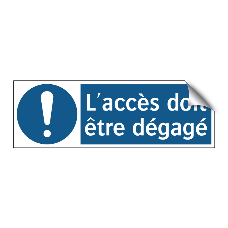 L'accès doit être dégagé
