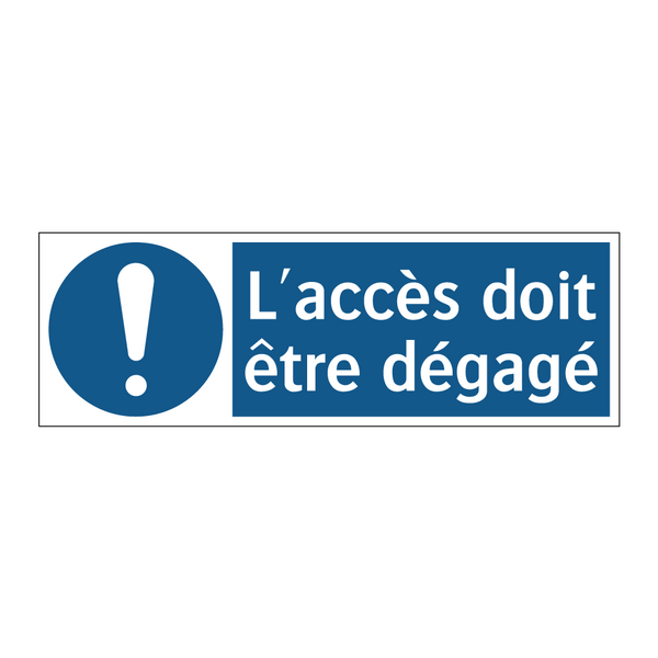L'accès doit être dégagé