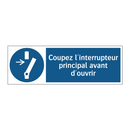 Coupez l'interrupteur principal avant d'ouvrir