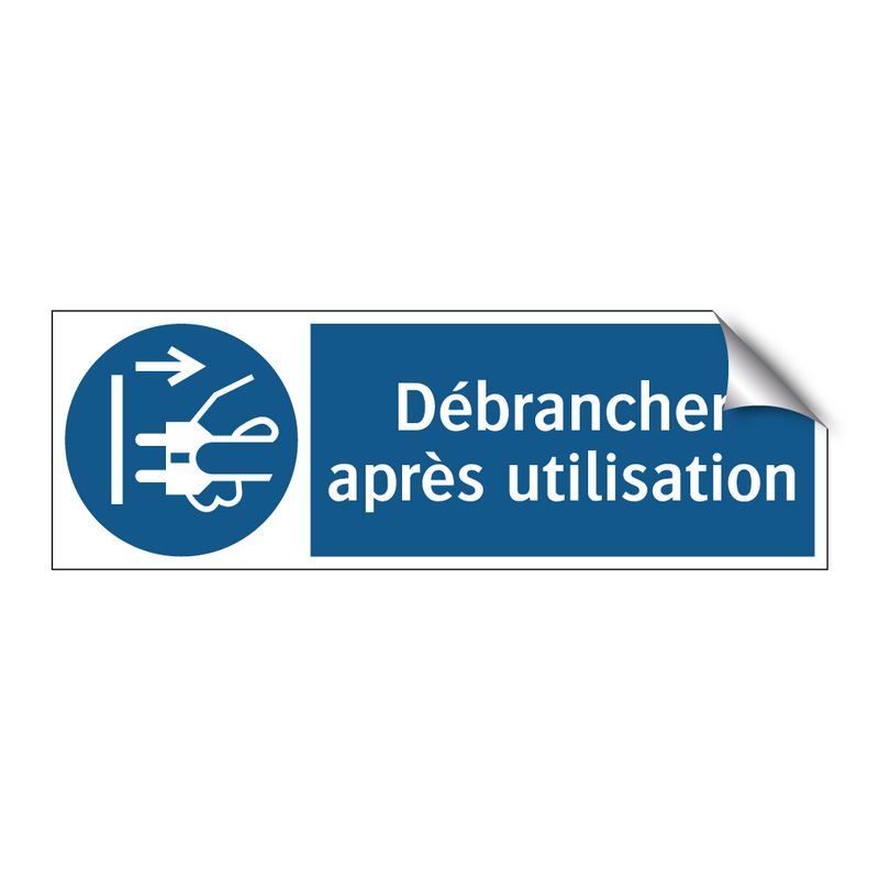 Débrancher après utilisation