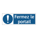 Fermez le portail