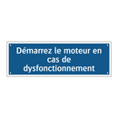 Démarrez le moteur en cas de dysfonctionnement