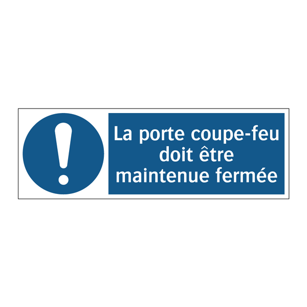 La porte coupe-feu doit être maintenue fermée