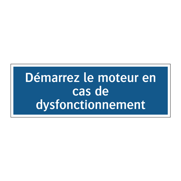 Démarrez le moteur en cas de dysfonctionnement
