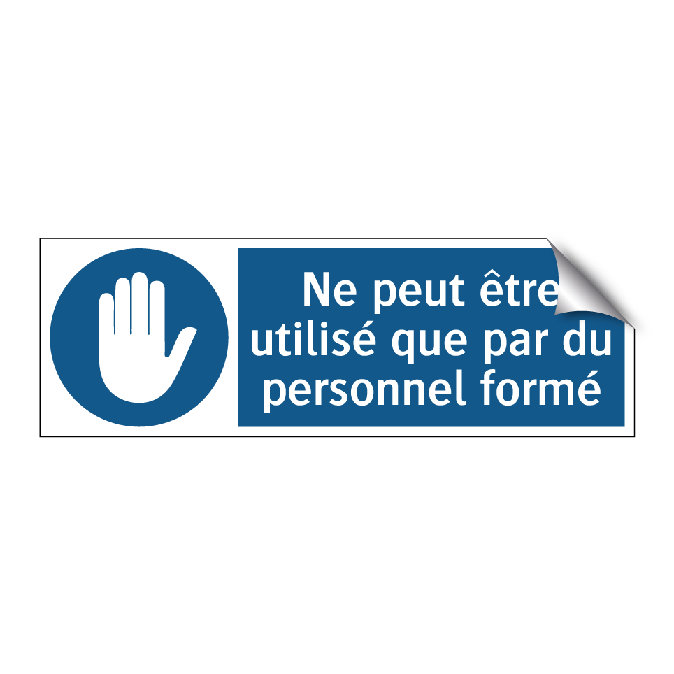 Ne peut être utilisé que par du personnel formé