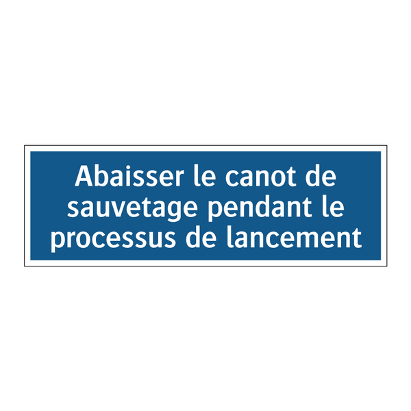 Abaisser le canot de sauvetage pendant le processus de lancement