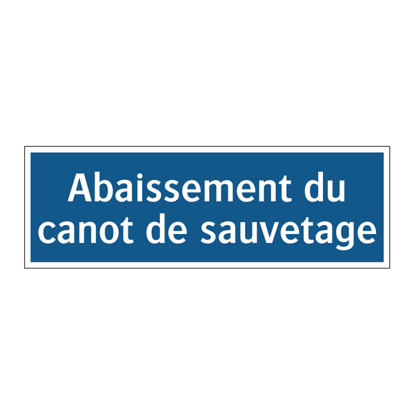 Abaissement du canot de sauvetage