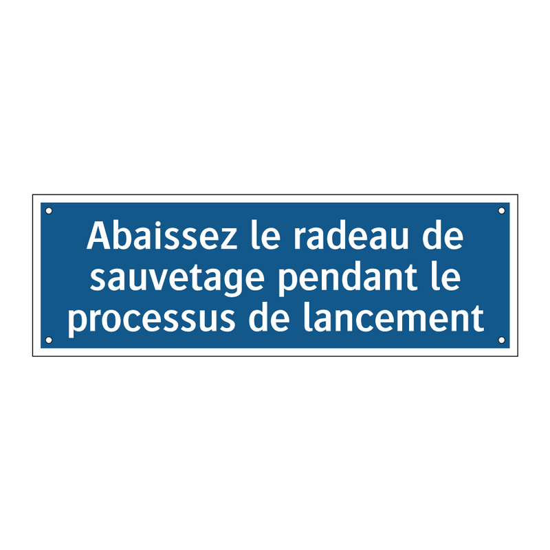 Abaissez le radeau de sauvetage pendant le processus de lancement