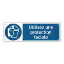 Utilisez une protection faciale