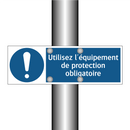 Utilisez l'équipement de protection obligatoire