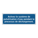 Activez le système de pulvérisation d'eau pendant le processus de déchargement.