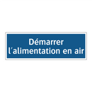 Démarrer l'alimentation en air