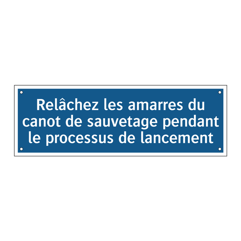 Relâchez les amarres du canot de sauvetage pendant le processus de lancement