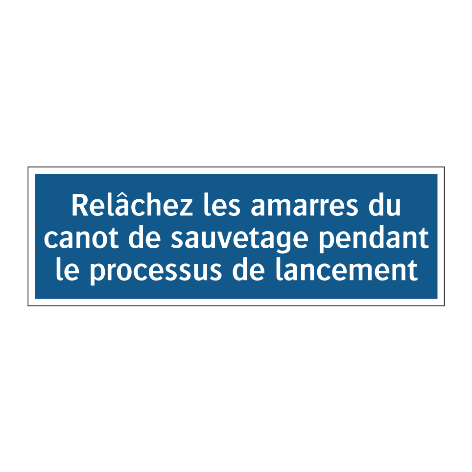 Relâchez les amarres du canot de sauvetage pendant le processus de lancement