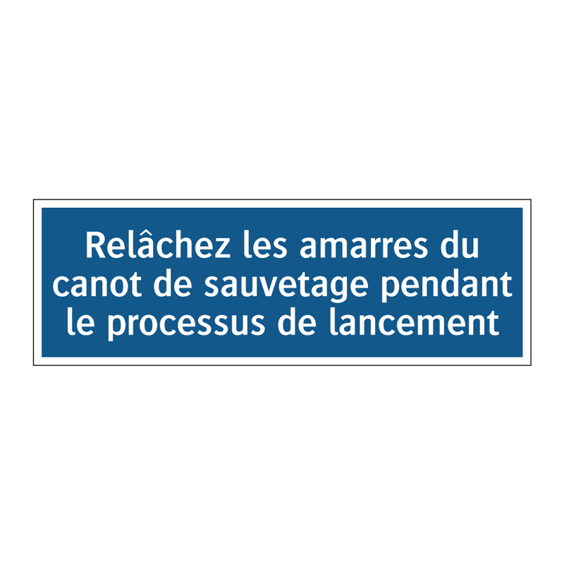 Relâchez les amarres du canot de sauvetage pendant le processus de lancement