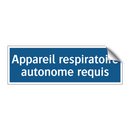 Appareil respiratoire autonome requis