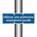 Utilisez une protection respiratoire lourde