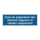 Zone de préparation des aliments légumes et salades uniquement