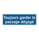 Toujours garder le passage dégagé