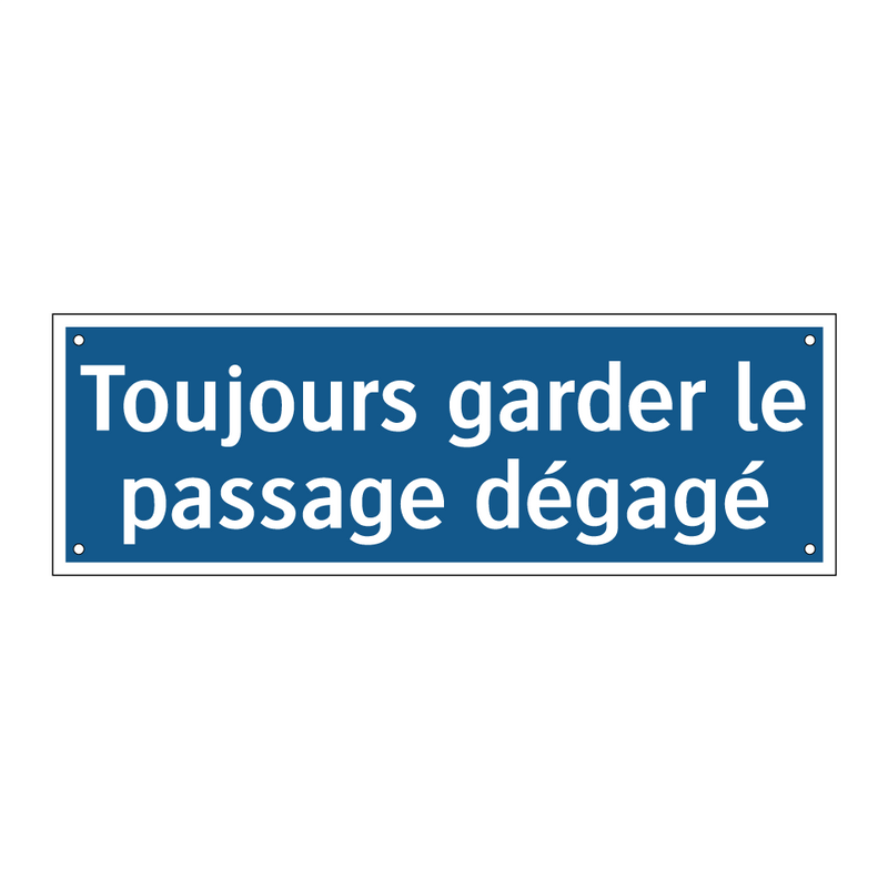 Toujours garder le passage dégagé
