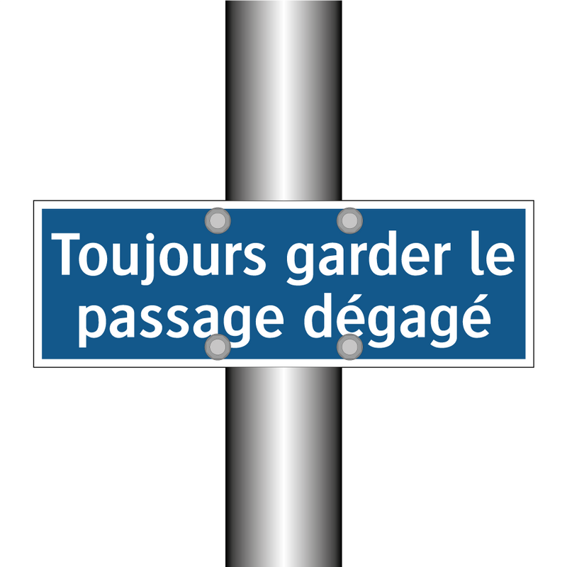 Toujours garder le passage dégagé