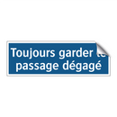 Toujours garder le passage dégagé