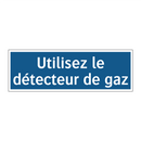 Utilisez le détecteur de gaz