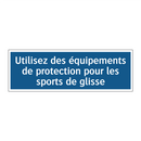 Utilisez des équipements de protection pour les sports de glisse
