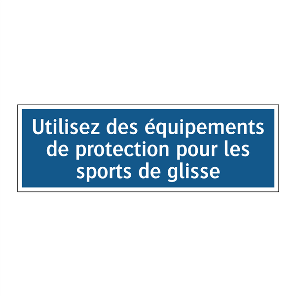 Utilisez des équipements de protection pour les sports de glisse