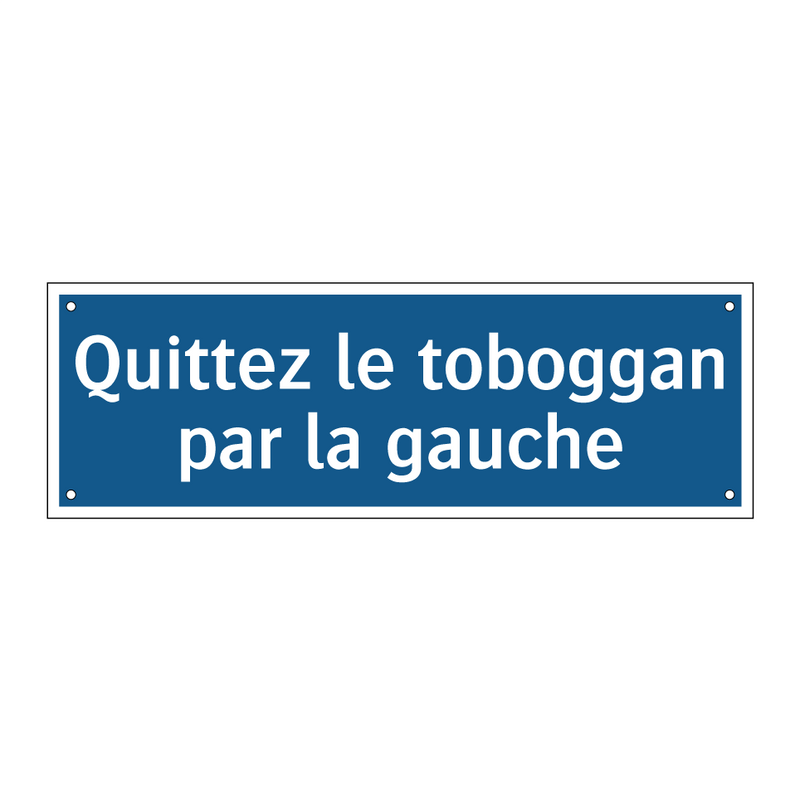 Quittez le toboggan par la gauche