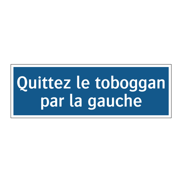 Quittez le toboggan par la gauche