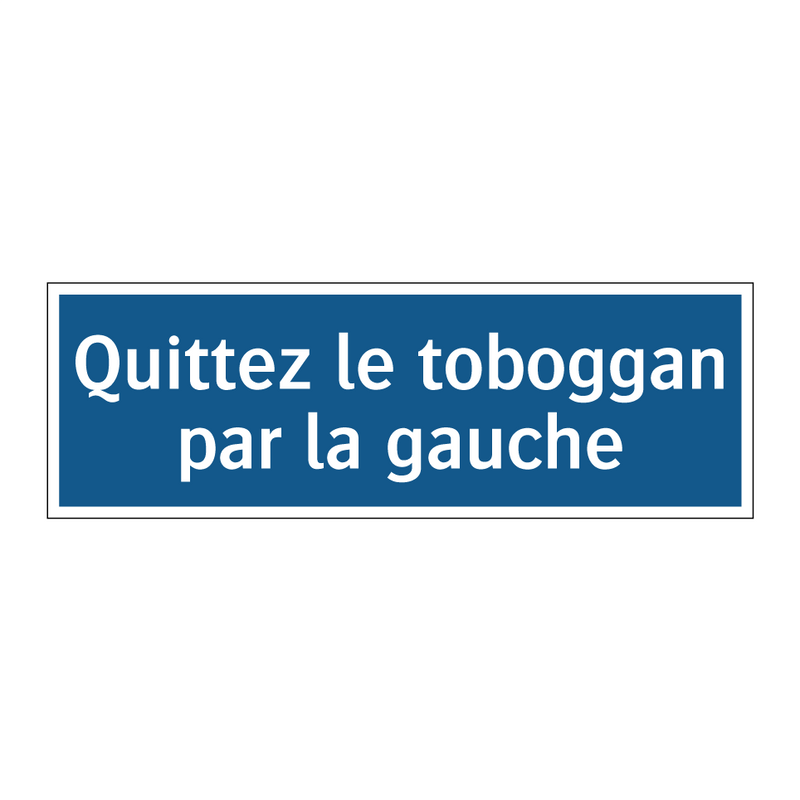 Quittez le toboggan par la gauche