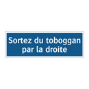Sortez du toboggan par la droite