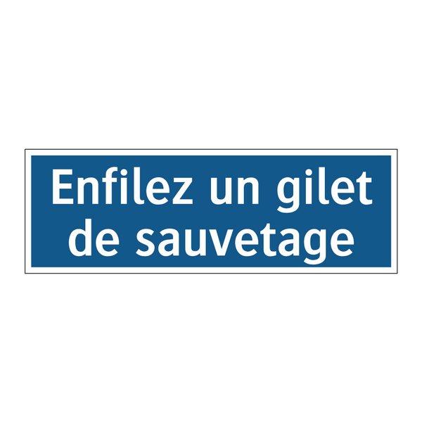 Enfilez un gilet de sauvetage