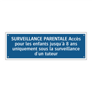 SURVEILLANCE PARENTALE Accès pour les enfants jusqu'à 8 ans uniquement sous la surveillance d'un tuteur