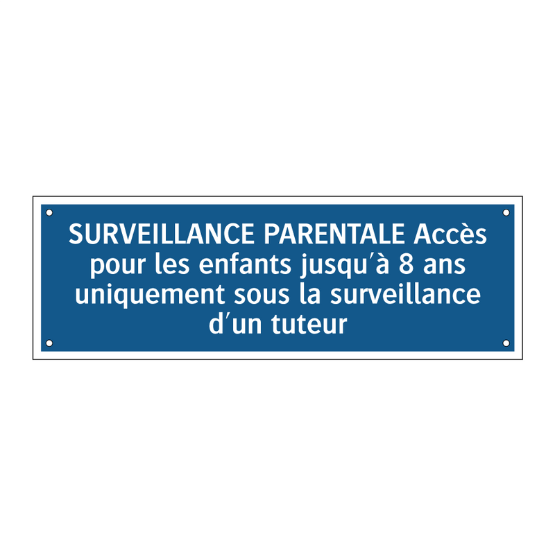 SURVEILLANCE PARENTALE Accès pour les enfants jusqu'à 8 ans uniquement sous la surveillance d'un tuteur