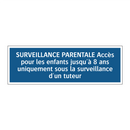 SURVEILLANCE PARENTALE Accès pour les enfants jusqu'à 8 ans uniquement sous la surveillance d'un tuteur