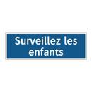 Surveillez les enfants