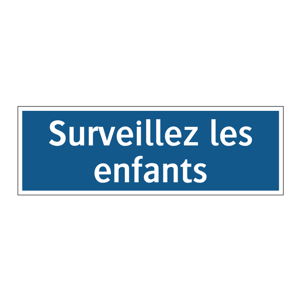 Surveillez les enfants