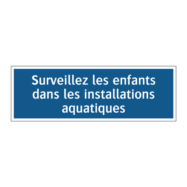 Surveillez les enfants dans les installations aquatiques