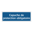 Capuche de protection obligatoire