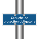 Capuche de protection obligatoire