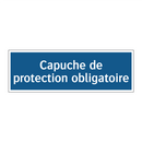 Capuche de protection obligatoire