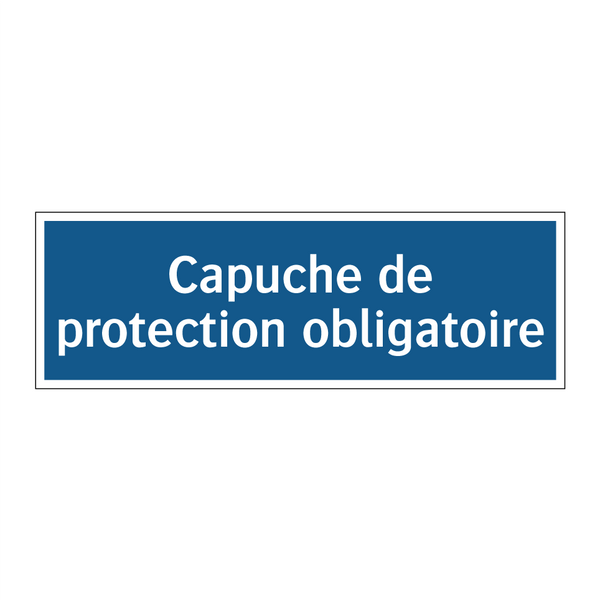 Capuche de protection obligatoire